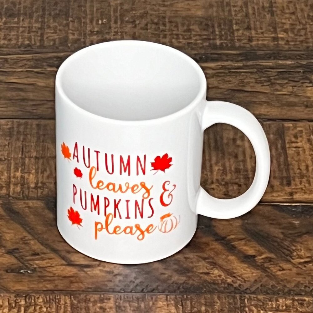 Festive Fall Mugs - 12 oz - "Autumn Leaves Pumpkins Please" | Coffee / Tea Mugs